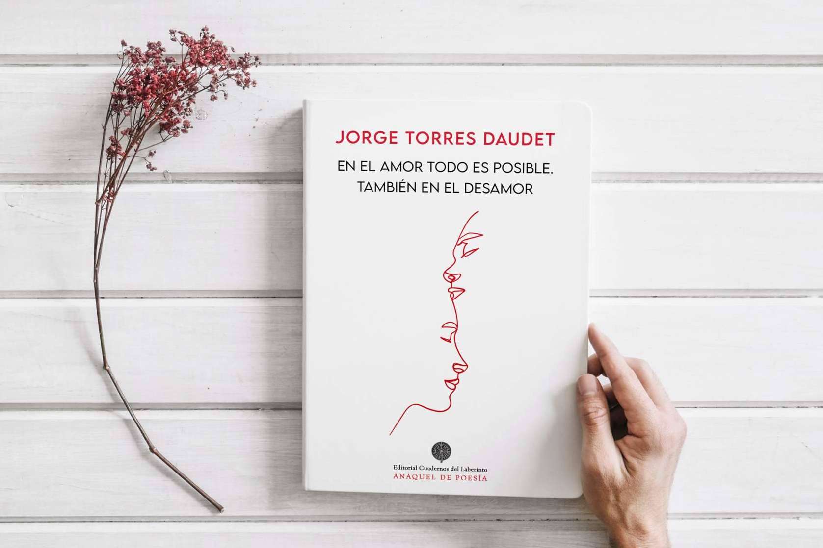 'En el amor todo es posible. También en el desamor', la poesía amorosa de Jorge Torres Daudet llega a las librerías